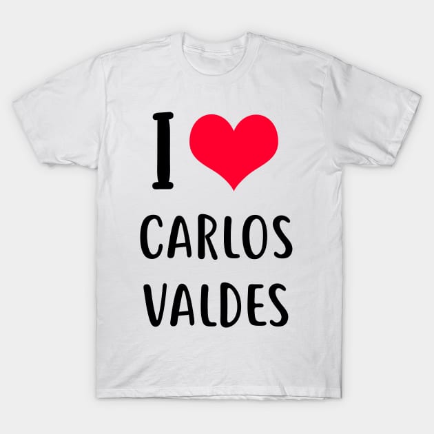 i love carlos valdes T-Shirt by planetary